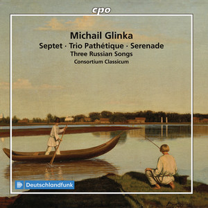 GLINKA, M.I.: Chamber Music - Septet / Trio pathétique / Serenade / 3 Russian Songs (Consortium Classicum)