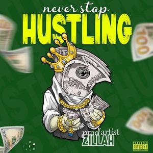 Never Stop HUSTLING (Explicit)