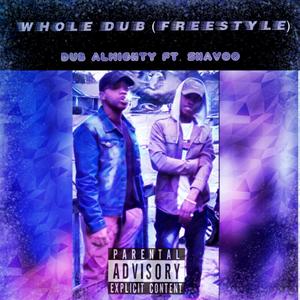 Whole Dub Freestyle (feat. Dub Almighty) (Dub)