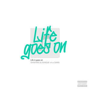 Life goes on (Explicit)