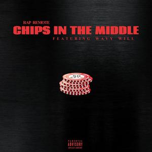 Chips in the Middle (Explicit)