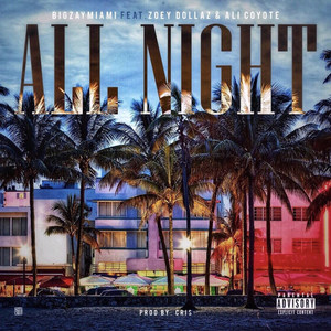 All Night(feat. Zoey Dollaz & Ali Coyote) (Explicit)