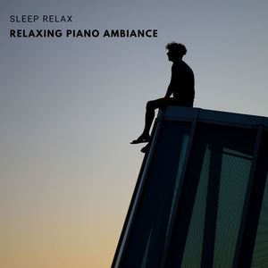 Relaxing Piano Ambiance