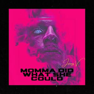 Momma Did What She Could (Explicit)