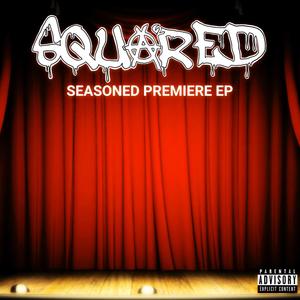 Seasoned Premiere (Explicit)