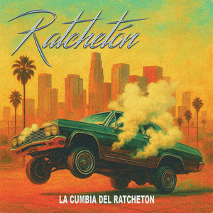 La Cumbia del Ratchetón (Explicit)