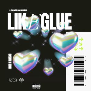 LIKE GLUE (feat. NAE 30) [Explicit]