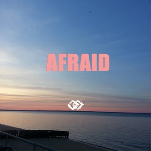 Afraid (무서워)