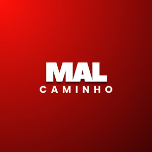 Mal Caminho (Explicit)