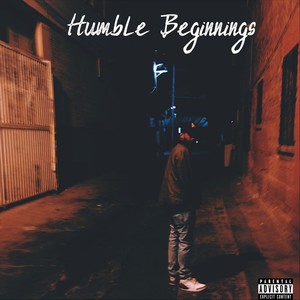 Humble Beginnings (Explicit)