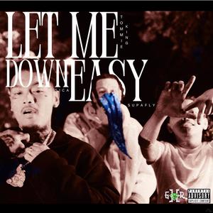 Let Me Down Easy (feat. Sica & Supafly) (Explicit)