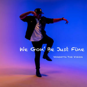 We Gon' Be Just Fine (Explicit)