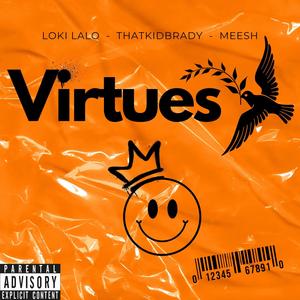 Virtues (feat. ThatKidBrady & Meesh) (Explicit)
