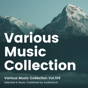 Various Music Collection Vol.109 -Selected & Music-Published by Audiostock-