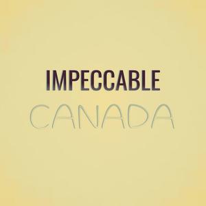 Impeccable Canada