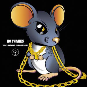 NO THANKS (feat. The Homie Chill & Moxe) (Explicit)