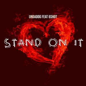 STAND ON IT (feat. 6 SHOT) [Explicit]