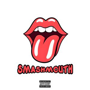 SMASHMOUTH (Explicit)