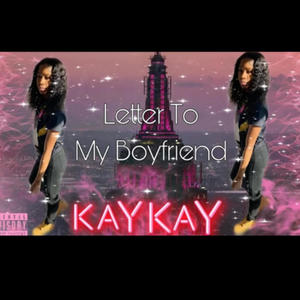 Letter To My Boyfriend (feat. KayKay) (Explicit)