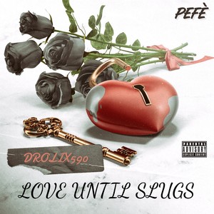 Love Until Slugs (Explicit)