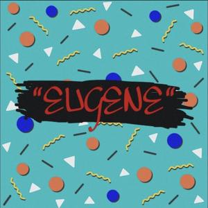 EUGENE (feat. Sly Quesy & AliDaKid) (Explicit)