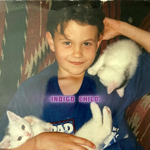 INDIGO CHILD (Explicit)
