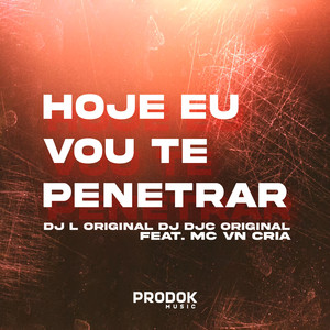 Hoje Eu Vou Te Penetrar (Explicit)