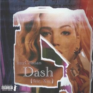 Dash (feat. imyCristian & 828Xay) (Explicit)