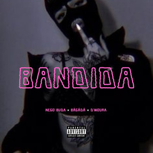BANDIDA (Explicit)