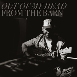 Out Of My Head (From The Barn)