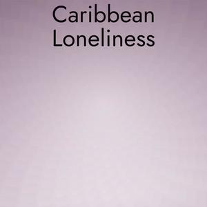 Caribbean Loneliness