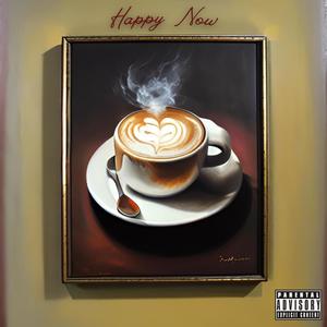 Happy Now (Explicit)