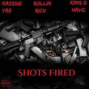 Shots Fired (feat. Kassius Yae & Rollin Rich) (Explicit)
