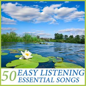 The Best of Easy Listening: 30 Essential Relaxing Songs