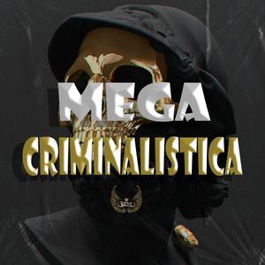 MEGA CRIMINALISTICA (Explicit)