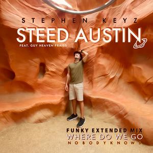 Where Do We Go (feat. Steed Austin & Guy Heaven Fraiss) (Special Funky Bro Extended Mix)