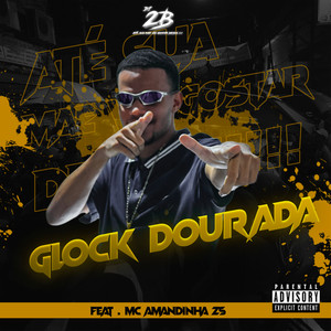 Glock Dourada (feat. Mc Amandinha Zs) (Explicit)