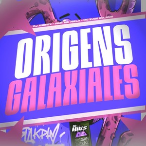 Origens Galaxiales (Explicit)