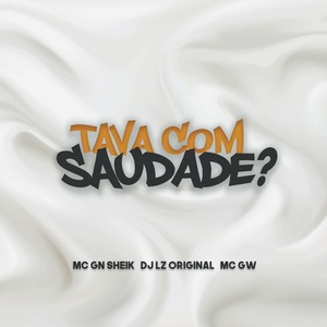 Tava com Saudade? (Explicit)