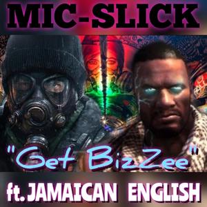 Get BizZee(feat. Jamaican English) (Explicit)