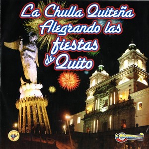 La Chulla Quiteña Alegrando Las Fiestas De Quito