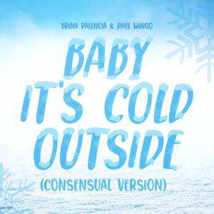 Baby It's Cold Outside (Consensual Version)