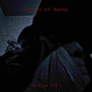 Letter of Agony (Explicit)