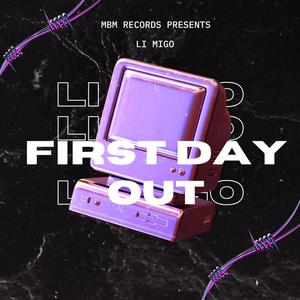 First Day Out Freestyle (feat. Li Migo) [Explicit]