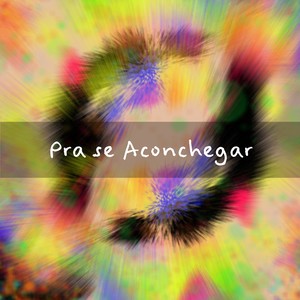 Pra Se Aconchegar (Folk Pop feat. Edu Cerão)