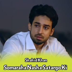 Somaraha Nasha Satargo Ki