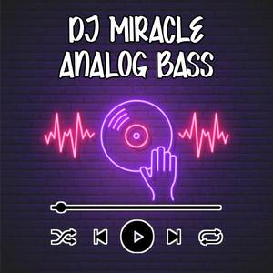 DJ Miracle (Analog Bass)