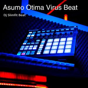 Asumo Otima Virus Beat