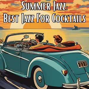 Summer Jazz: Best Jazz for Cocktails