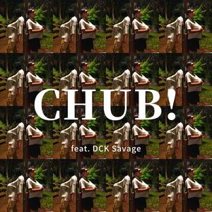 Chub!(feat. D.C.K. Savage) (Explicit)